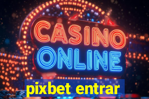 pixbet entrar